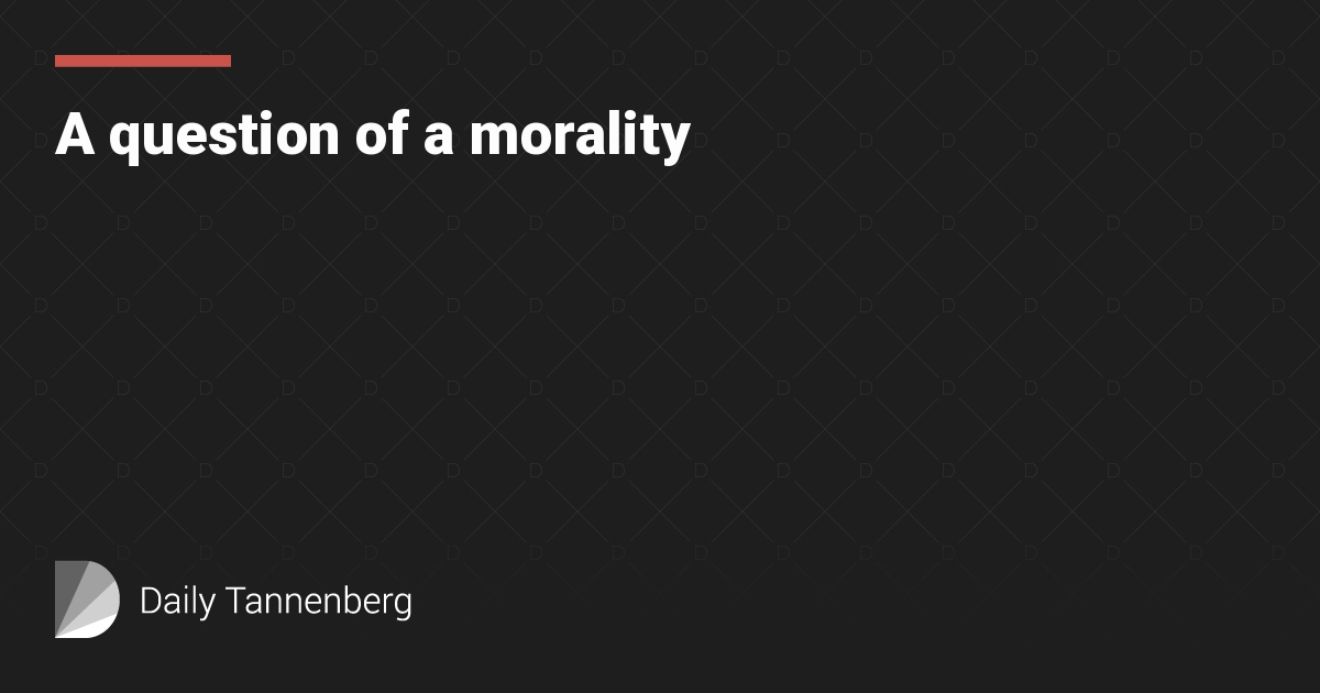 A question of a morality