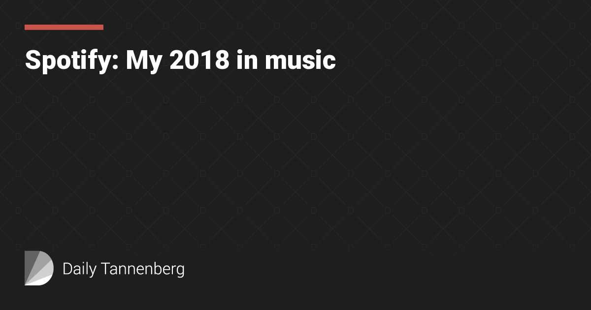 Spotify: My 2018 in music