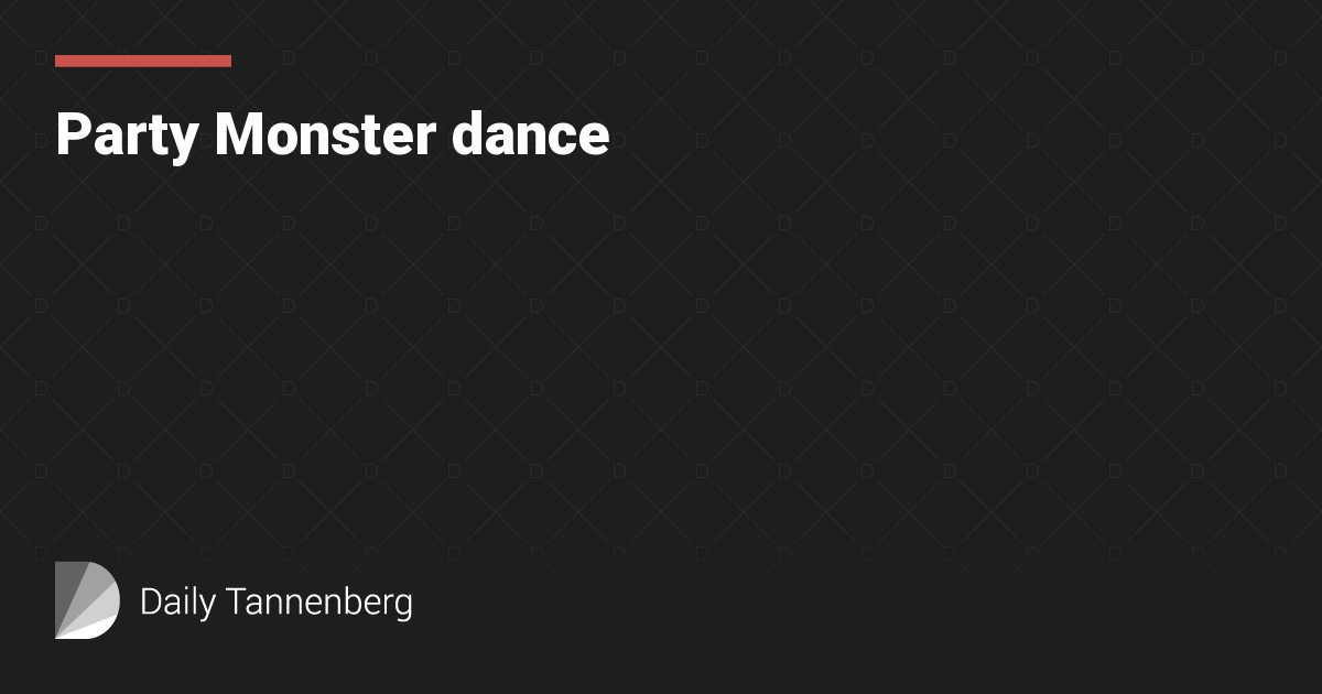 Party Monster dance
